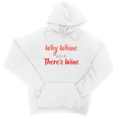 Why Whine When There's Wine Hoodie - Arctic White - Funny Hoodie